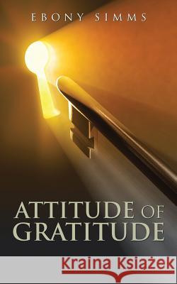 Attitude of Gratitude Ebony Simms 9781504928489 Authorhouse - książka