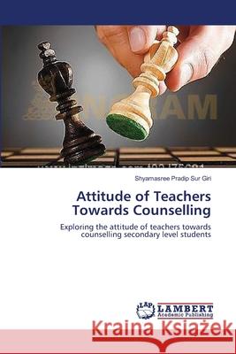 Attitude of Teachers Towards Counselling Sur Giri, Shyamasree Pradip 9783659508653 LAP Lambert Academic Publishing - książka