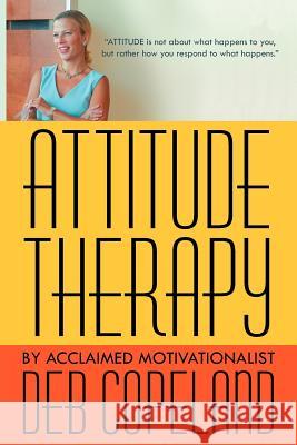 Attitude Therapy Deb Copeland 9781425957902 Authorhouse - książka