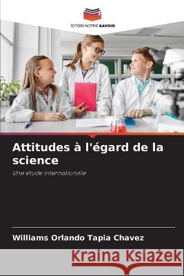 Attitudes à l'égard de la science Williams Orlando Tapia Chavez 9786205348987 Editions Notre Savoir - książka