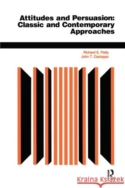 Attitudes and Persuasion: Classic and Contemporary Approaches Petty, Richard E. 9780367314620 Taylor and Francis - książka