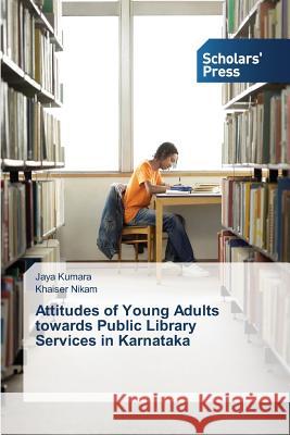 Attitudes of Young Adults towards Public Library Services in Karnataka Kumara Jaya 9783639666427 Scholars' Press - książka