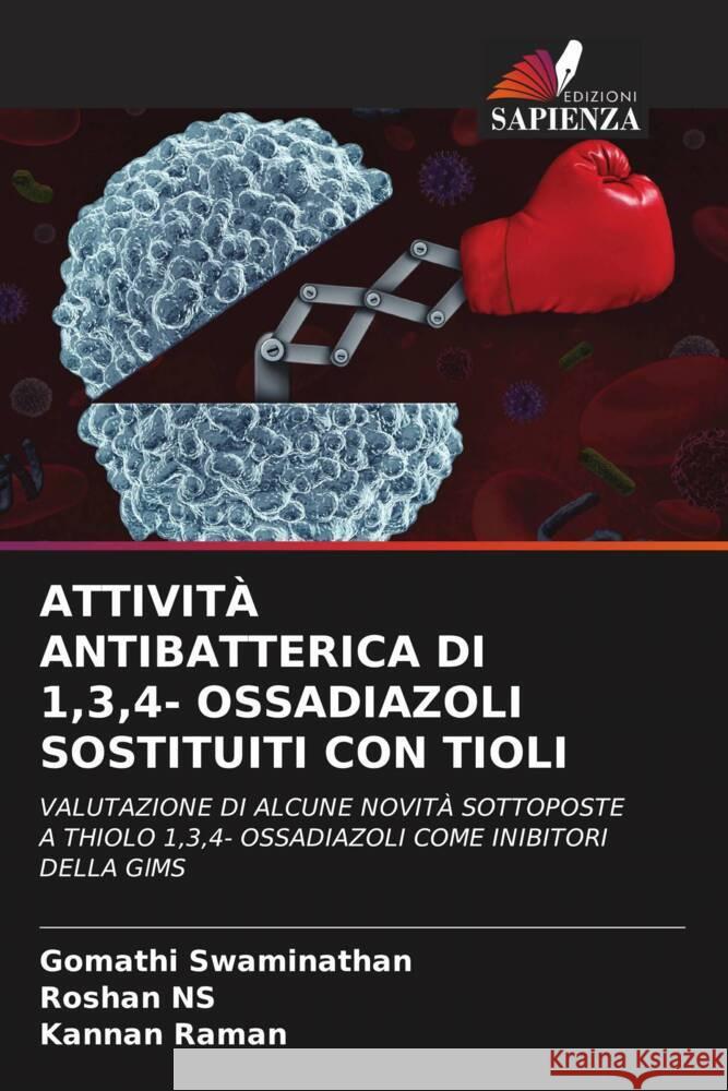 Attivit? Antibatterica Di 1,3,4- Ossadiazoli Sostituiti Con Tioli Gomathi Swaminathan Roshan Ns Kannan Raman 9786206973713 Edizioni Sapienza - książka
