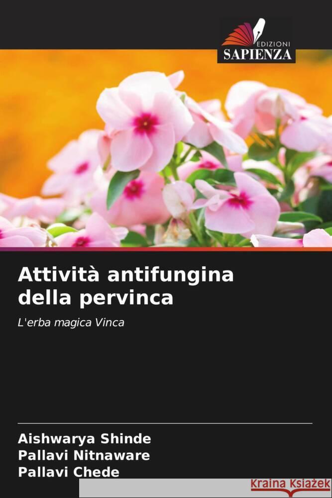 Attivit? antifungina della pervinca Aishwarya Shinde Pallavi Nitnaware Pallavi Chede 9786208057169 Edizioni Sapienza - książka