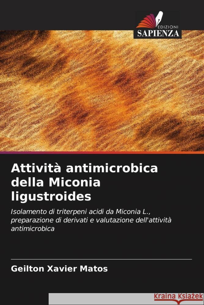 Attività antimicrobica della Miconia ligustroides Matos, Geilton Xavier 9786208576936 Edizioni Sapienza - książka