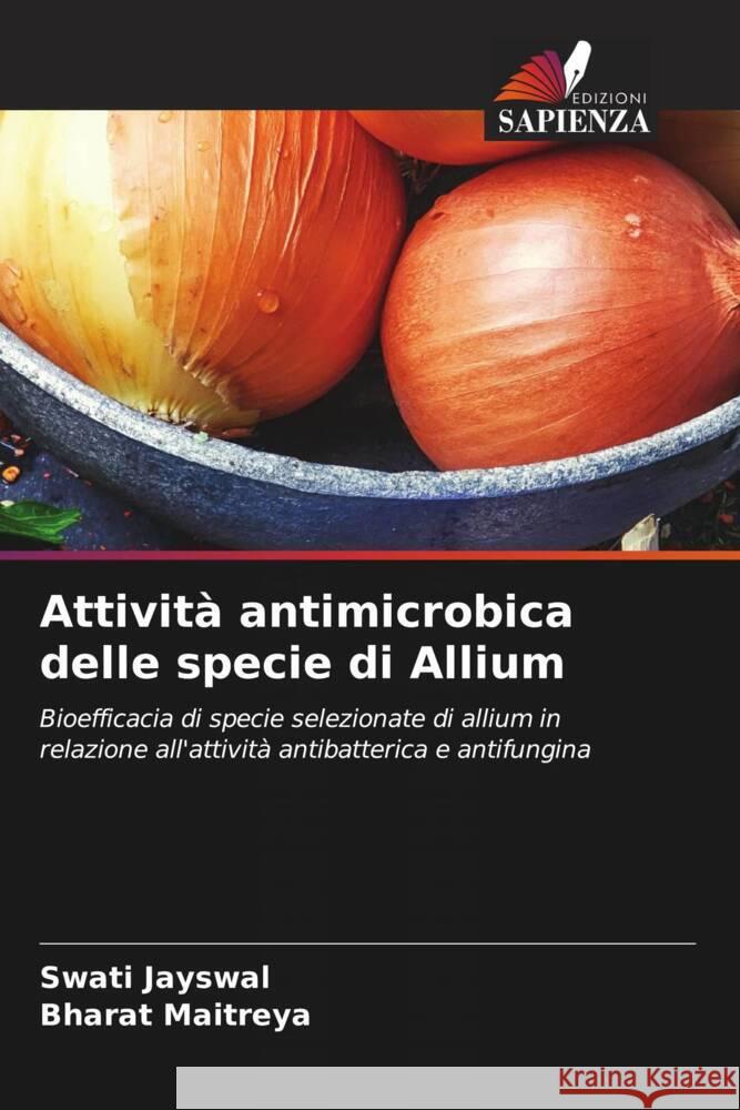 Attivit? antimicrobica delle specie di Allium Swati Jayswal Bharat Maitreya 9786206854289 Edizioni Sapienza - książka