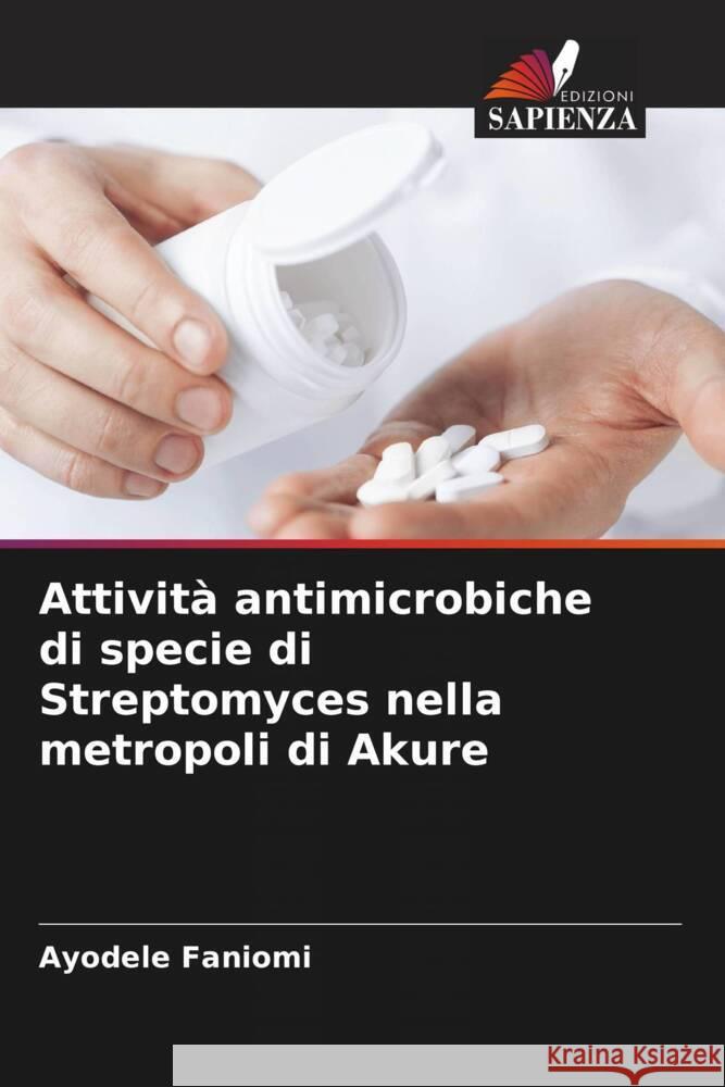 Attivit? antimicrobiche di specie di Streptomyces nella metropoli di Akure Ayodele Faniomi 9786206853077 Edizioni Sapienza - książka