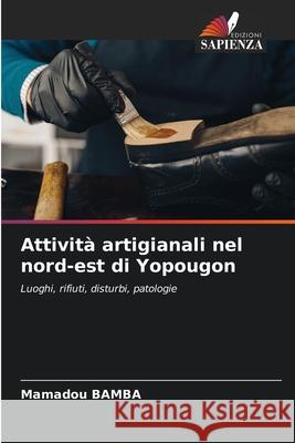 Attività artigianali nel nord-est di Yopougon BAMBA, Mamadou 9786209005442 Edizioni Sapienza - książka