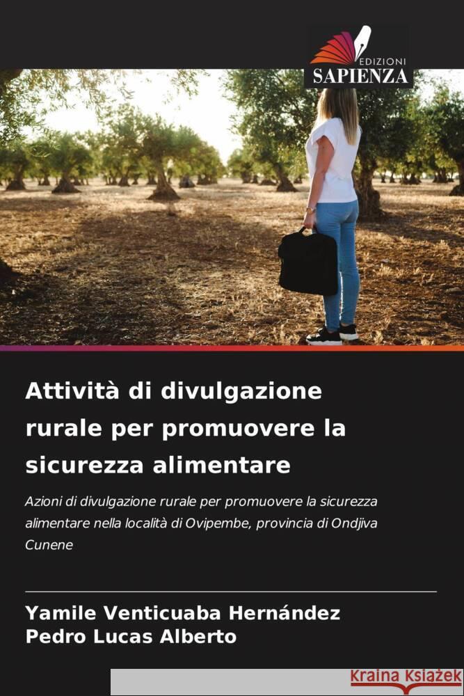Attività di divulgazione rurale per promuovere la sicurezza alimentare Venticuaba Hernández, Yamile, Lucas Alberto, Pedro 9786208607739 Edizioni Sapienza - książka
