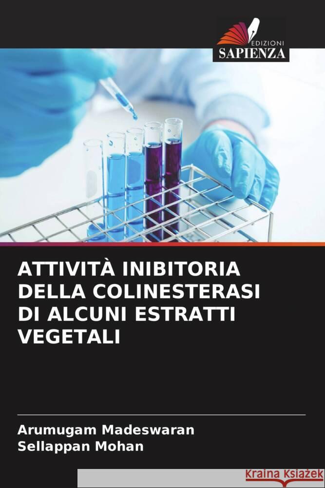 ATTIVITÀ INIBITORIA DELLA COLINESTERASI DI ALCUNI ESTRATTI VEGETALI Madeswaran, Arumugam, Mohan, Sellappan 9786205161128 Edizioni Sapienza - książka