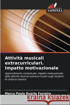 Attività musicali extracurriculari. Impatto motivazionale Ferreira, Marco Paulo Duarte 9786209231117 Edizioni Sapienza - książka