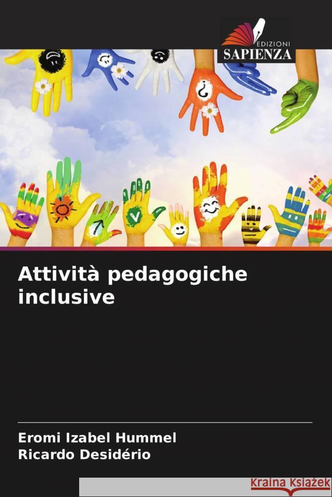Attivit? pedagogiche inclusive Eromi Izabel Hummel Ricardo Desid?rio 9786207283996 Edizioni Sapienza - książka
