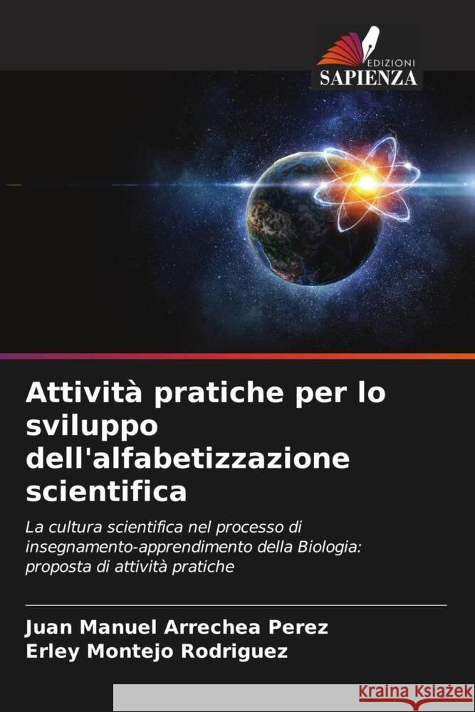 Attivit? pratiche per lo sviluppo dell'alfabetizzazione scientifica Juan Manuel Arreche Erley Montejo Rodr?guez 9786206856856 Edizioni Sapienza - książka