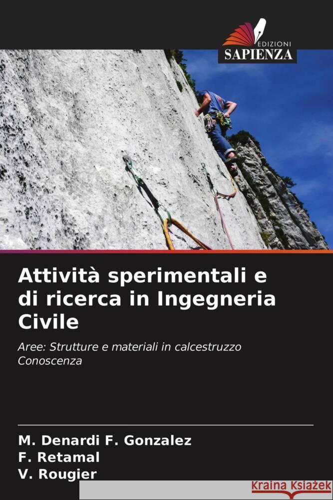 Attività sperimentali e di ricerca in Ingegneria Civile F. Gonzalez, M. Denardi *, Retamal, F., Rougier, V. 9786203406399 Edizioni Sapienza - książka