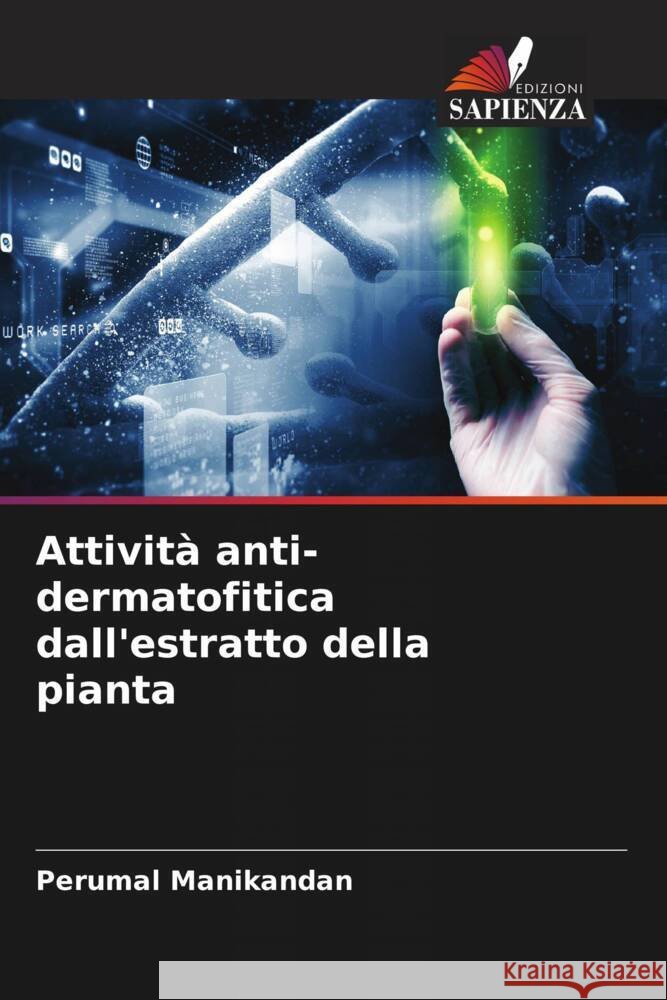 Attività anti-dermatofitica dall'estratto della pianta Manikandan, Perumal 9786204562322 Edizioni Sapienza - książka