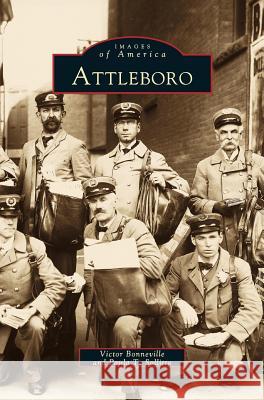 Attleboro Victor Bonneville, Paula T Sollitto 9781531641580 Arcadia Publishing Library Editions - książka