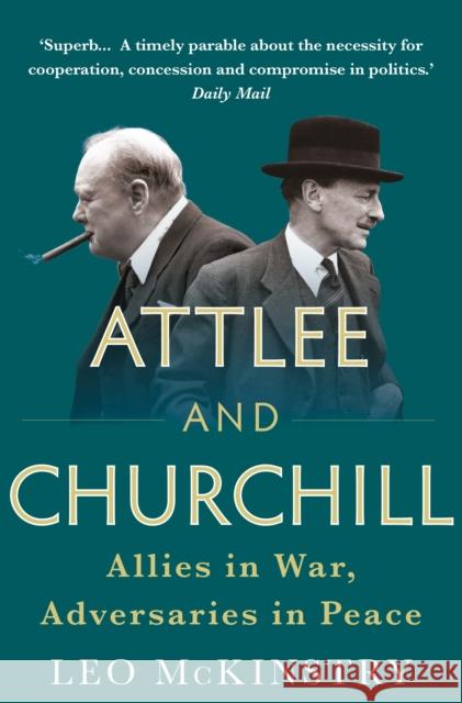 Attlee and Churchill: Allies in War, Adversaries in Peace Leo McKinstry 9781848876613 Atlantic Books - książka
