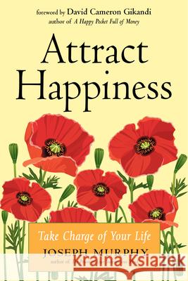 Attract Happiness: Take Charge of Your Life Joseph Murphy David Cameron Gikandi 9781642970326 Red Wheel/Weiser - książka