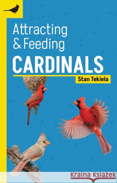 Attracting & Feeding Cardinals Stan Tekiela 9781647553319 Adventure Publications - książka