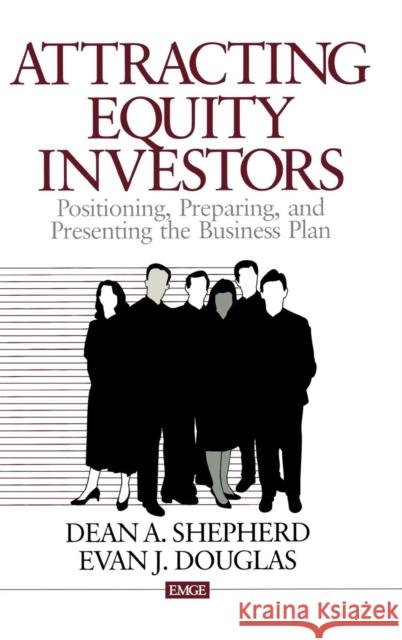 Attracting Equity Investors: Positioning, Preparing, and Presenting the Business Plan Shepherd, Dean A. 9780761914761 Sage Publications - książka