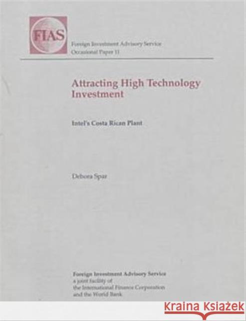 Attracting High Technology Investment Spar, Debora 9780821342183 WORLD BANK PUBLICATIONS - książka