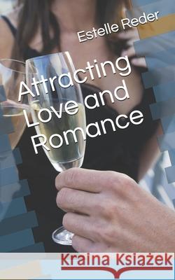 Attracting Love and Romance Estelle Reder 9781549892738 Independently Published - książka