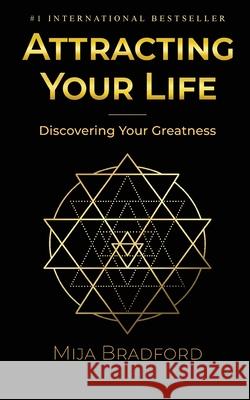 Attracting Your Life: Discovering Your Greatness Mija Bradford 9781513660554 Elite Online Publishing - książka