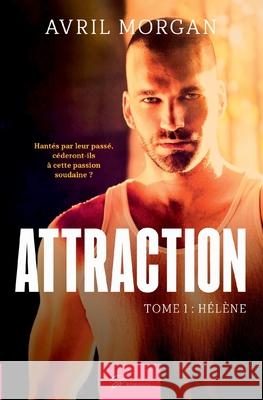 Attraction - Tome 1: Hélène Avril Morgan 9782390451488 So Romance - książka