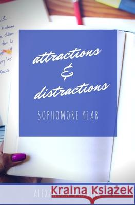Attractions & Distractions: Sophomore Year Alexandra Warren 9781976051951 Createspace Independent Publishing Platform - książka