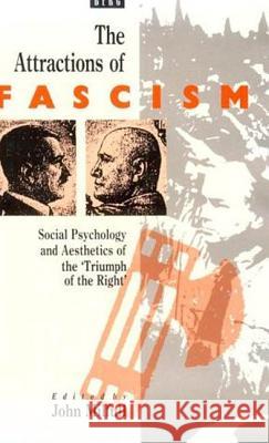 Attractions of Fascism: Social Psychology and Aesthetics of the 'Triumph of the Right' Milfull, John 9780854966134 Berg Publishers - książka