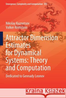 Attractor Dimension Estimates for Dynamical Systems: Theory and Computation: Dedicated to Gennady Leonov Nikolay Kuznetsov Volker Reitmann 9783030509897 Springer - książka