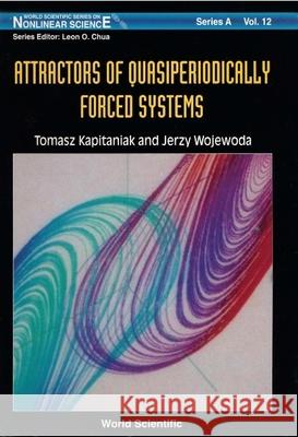 Attractors of Quasiperiodically Forced Systems Kapitaniak, Tomasz 9789810215255 World Scientific Publishing Co Pte Ltd - książka