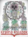 Attrape-Reves 2 - Coloriages Pour Adultes: Coloriage Anti-Stress The Art of You 9781532987595 Createspace Independent Publishing Platform