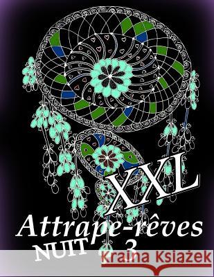 Attrape-Reves Nuit XXL 3 The Art of You 9781729553671 Createspace Independent Publishing Platform - książka