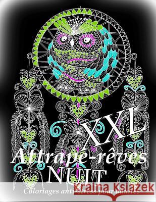 Attrape-Reves Nuit XXL - Coloriages Pour Adultes The Art of You 9781729529553 Createspace Independent Publishing Platform - książka