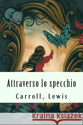 Attraverso lo specchio Spaventa Filippi, Silvio 9781981337514 Createspace Independent Publishing Platform - książka