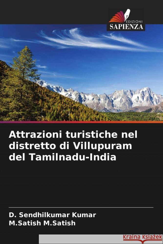 Attrazioni turistiche nel distretto di Villupuram del Tamilnadu-India Kumar, D. Sendhilkumar, M.Satish, M.Satish 9786208097851 Edizioni Sapienza - książka