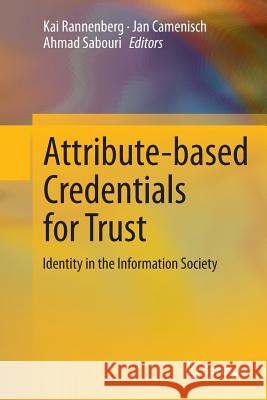 Attribute-Based Credentials for Trust: Identity in the Information Society Rannenberg, Kai 9783319381947 Springer - książka