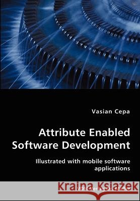 Attribute Enabled Software Development Vasian Cepa 9783836410168 VDM Verlag Dr. Mueller E.K. - książka