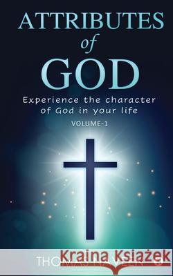 Attributes of God: Experience the Character of God in your life Thomas Naveen 9781648997365 Notion Press - książka