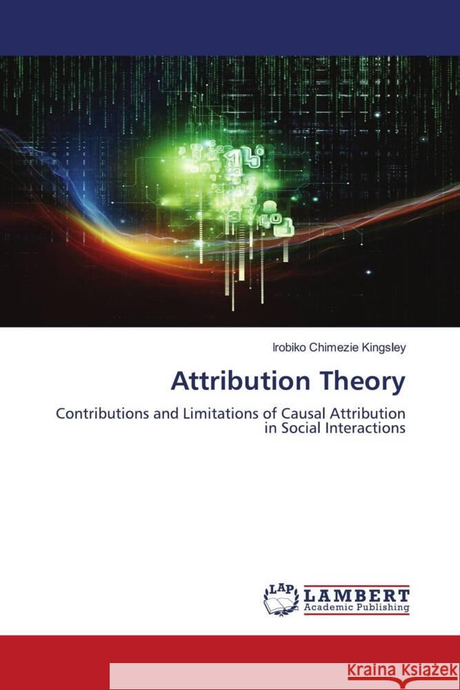 Attribution Theory Kingsley, Irobiko Chimezie 9786200084651 LAP Lambert Academic Publishing - książka