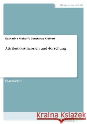 Attributionstheorien und -forschung Katharina Niehoff Constanze Kleinert 9783656083351 Grin Verlag - książka
