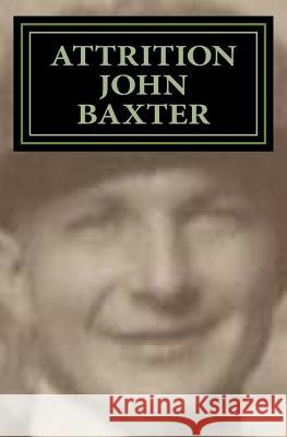 Attrition John Baxter 9781976419508 Createspace Independent Publishing Platform - książka