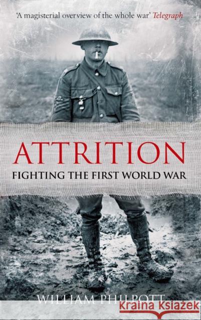 Attrition: Fighting the First World War William Philpott 9780349000077 Little, Brown Book Group - książka