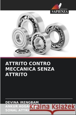 Attrito Contro Meccanica Senza Attrito Devina Irengbam Ankur Aggarwal Sonal Attri 9786204146898 Edizioni Sapienza - książka