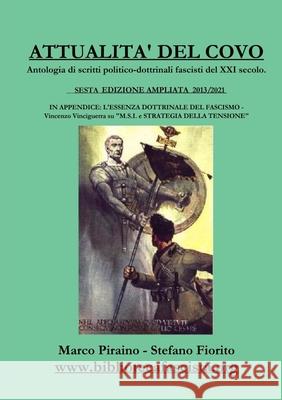 Attualita' del Covo - Sesta Edizione: Antologia di scritti politico-dottrinali fascisti del XXI secolo Marco Piraino, Stefano Fiorito 9781300882169 Lulu.com - książka