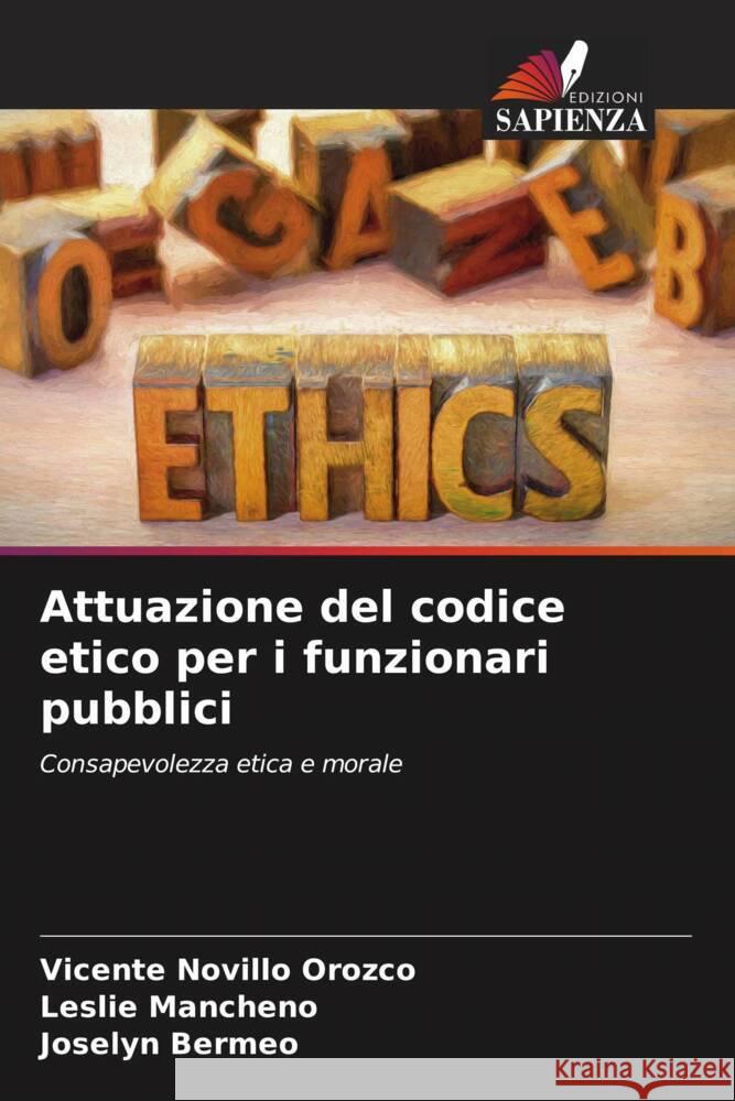 Attuazione del codice etico per i funzionari pubblici Novillo Orozco, Vicente, Mancheno, Leslie, Bermeo, Joselyn 9786204569888 Edizioni Sapienza - książka