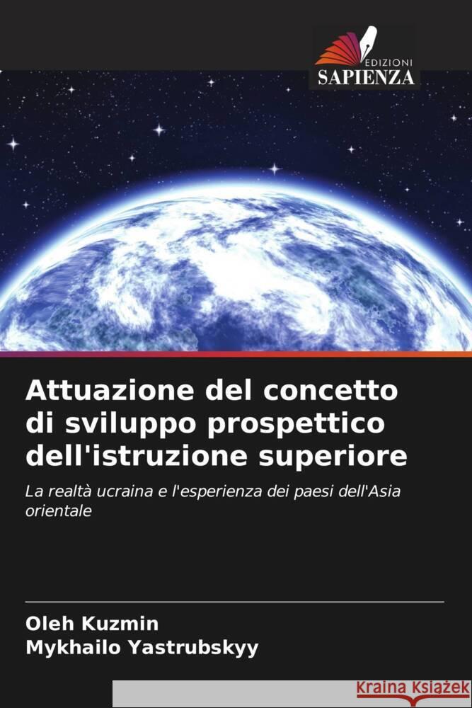 Attuazione del concetto di sviluppo prospettico dell'istruzione superiore Kuzmin, Oleh, Yastrubskyy, Mykhailo 9786208239879 Edizioni Sapienza - książka