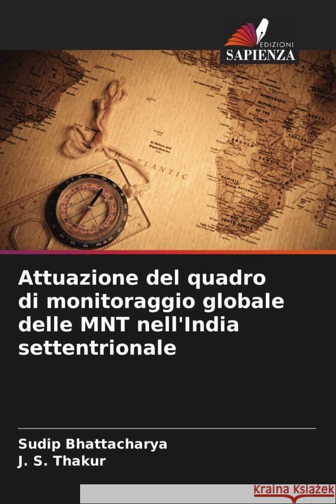 Attuazione del quadro di monitoraggio globale delle MNT nell'India settentrionale Bhattacharya, Sudip, Thakur, J. S. 9786208561277 Edizioni Sapienza - książka