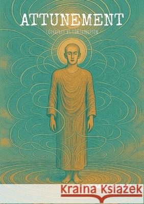 Attunement: Coherence as Contribution Atmajit Rai 9781300023265 Lulu.com - książka